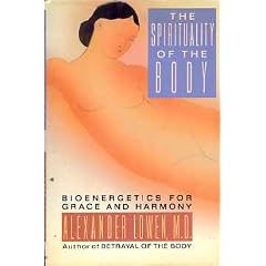 Spirituality of the Body: Bioenergetics for Grace and Harmony