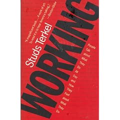 Working: People Talk About What They Do All Day and How They Feel About What They Do