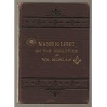 The true history regarding alleged connection of the order of Ancient, free and accepted masons with the abduction of William Morgan in Western New York, ... and valuable contemporary history book cover