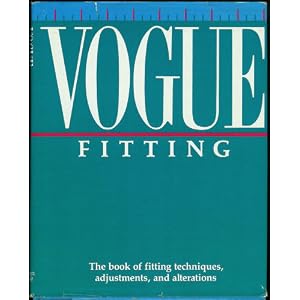 Vogue Fitting: The Book of Fitting Techniques, Adjustments, and Alterations by Butterick Company