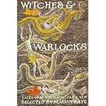 Witches & Warlocks: Tales of Black Magic, Old & New book cover