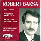 Robert Baksa: Flute Sonata; Woodwind Quintet No. 1; Quartet for Piano and Winds by James Jeter, Larry Tietze, Robert Baksa, Virtuosi Quintet, and Bradley Garner