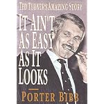 It Ain't As Easy As It Looks: Ted Turner's Amazing Story book cover
