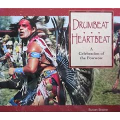 Drumbeat...Heartbeat: A Celebration of the Powwow (We Are Still Here : Native Americans Today)