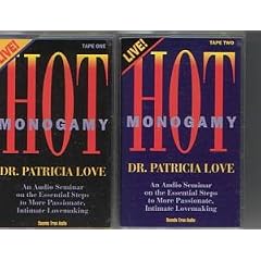 Hot Monogamy: An Audio Workshop on the Essential Steps to More Passionate, Intimate Lovemaking