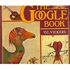 Click here to buy The Google Book by  Vincent Cartwright Vickers.
