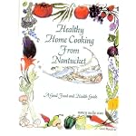 Home Cooking from Nantucket: A Good Food and Health Guide book cover