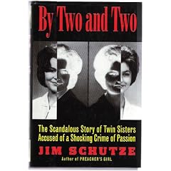 By Two and Two: The Scandalous Story of Twin Sisters Accused of a Shocking Crime of Passion