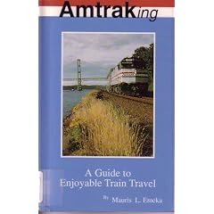 Amtraking: A Guide to Enjoyable Train Travel