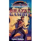 The Brazen Gambit (Dark Sun Chronicles of Athas, Book 1) by Lynn Abbey and Brom