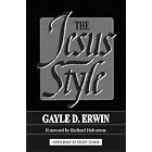 Click here to buy The Jesus Style (With Built-in Study Guide) by  Gayle D. Erwin.