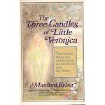 The Three Candles of Little Veronica: The Story of a Child's Soul in This World and the Other book cover