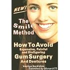 Click here to buy Smile Method - How to Avoid Gum Surgery and Dentures by Vasilios Gardiakos.