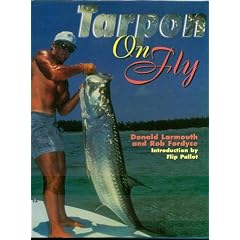 Tarpon on Fly: Donald Larmouth, Rob Fordyce, Flip Pallot