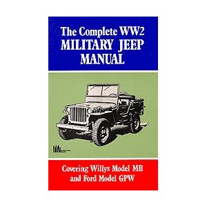 The Complete WW2 Military Jeep Manual (Brooklyns Militarey Vehicles)