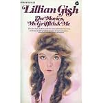 Lillian Gish; the movies, Mr. Griffith & me (Avon/W190) book cover