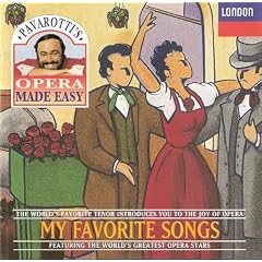 Pavarotti's Opera Made Easy: My Favorite Songs