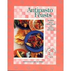 Antipasto feasts: Variations on an Italian theme with aperitivi and sweets (Kitchen edition)