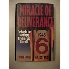 Miracle of Deliverance: The Case for the Bombing of Hiroshima and Nagasaki