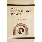 Aging: Today's Research and You: A Lecture Series by Beatrice O'Brien