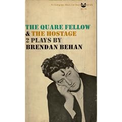 The Quare Fellow, and the Hostage: Two Plays.