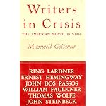 Writers in crisis;: The American novel, 1925-1940: Ring Lardner, Ernest Hemingway, John Dos Passos, William Faulkner, Thomas Wolfe, John Steinbeck (American century series) book cover