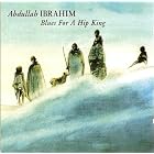Blues for a Hip King by  Abdullah Ibrahim 