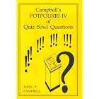 Click here to buy Campbell's Potpourri IV of Quiz Bowl Questions by  John P. Campbell.