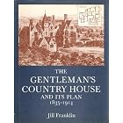 The Gentleman's Country House and Its Plan, 1835-1914 by Jill Franklin