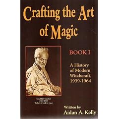 Crafting the Art of Magic, Book I: A History of Modern Witchcraft, 1939-1964 (Llewellyn's Modern Witchcraft Series)