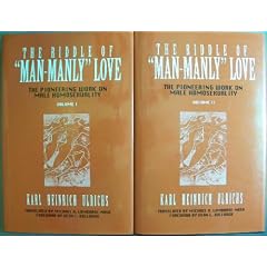 The Riddle of "Man-Manly" Love: The Pioneering Work on Male Homosexuality