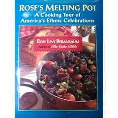 Rose's Melting Pot: A Cooking Tour of America's Ethnic Celebrations