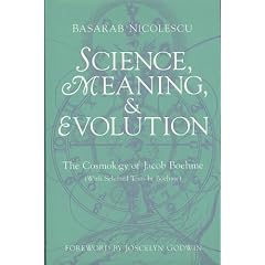 Science, Meaning, & Evolution: The Cosmology of Jacob Boehme