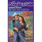 TALL, DARK AND LONESOME (Loveswept, No 655) by Debra Dixon