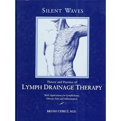 Silent Waves: Theory and Practice of Lymph Drainage Therapy: With Applications for Lymphedema, Chronic Pain, and Inflammation