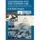 Click here to buy Cannibalism and the Common Law: The Story of the Tragic Last Voyage of the Mignonette and... by  A. W. Brian Simpson.