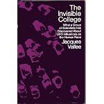 The invisible college: What a group of scientists has discovered about UFO influences on the human race book cover
