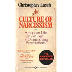 The Culture of Narcissism: American Life in an Age of Diminishing Expectations