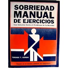 Sobriedad manual de ejercicios/ Intense Exercise Guide: Una solucion seria al problema de la recaida/ A Serious Solution for Relapse Problems (Spanish Edition)