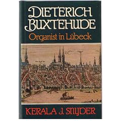 Dieterich Buxtehude: Organist in Lubeck