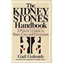 The Kidney Stones Handbook: A Patient's Guide to Hope, Cure and Prevention