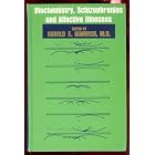 Biochemistry, schizophrenias, and affective illnesses by