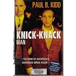 The Knick-Knack Man: Inside the Mind of Australia's Most Deranged Serial Killer book cover