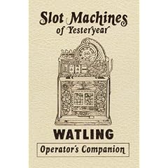 Watling (Slot machines of yesteryear operator's companion)