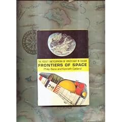 Frontiers of Space (The Pocket encyclopaedia of spaceflight in colour)