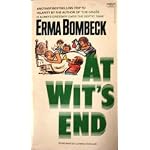 Erma Bombeck's At Wit's End: Hair-raising tales of a Semi-Liberated Housewife--by the most Seethingly Funny Columnist in America Today book cover