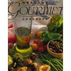 Healthy Gourmet Cookbook (Healthy Gourmet Series)