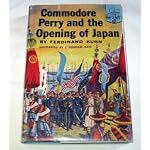 Commodore Perry and the opening of Japan; (Landmark books) book cover