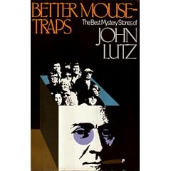 Better Mousetraps: The Best Mystery Stories of John Lutz