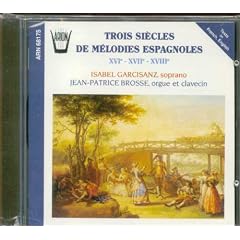 Trois Siecles de Melodies Espagnoles = Three Centuries of Spanish Song